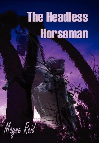 The Headless Horseman A Strange Tale of Texas - Reid, Mayne
